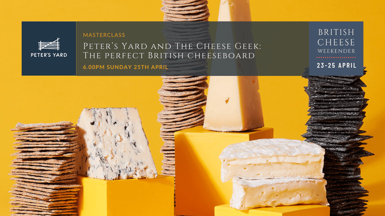 Peter's Yard and The Cheese Geek The perfect British cheeseboard Big